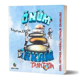 Önüm Arkam Taşım Topum - Özel Eğitimde Müzikli Etkinlik Örnekleri - Bilgehan Eren
