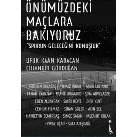 Önümüzdeki Maçlara Bakıyoruz - Ufuk Kaan Karacan Cihangir Gökdoğan