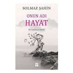 Onun Adı Hayat - Solmaz Şahin