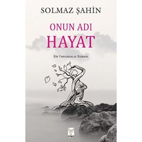 Onun Adı Hayat - Solmaz Şahin