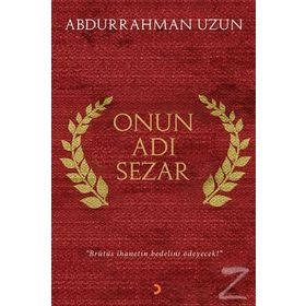 Onun Adı Sezar - Abdurrahman Uzun