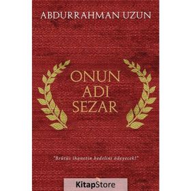 Onun Adı Sezar - Abdurrahman Uzun