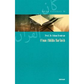 O'nun Ahlakı Kur'an'dı - Adnan Demircan