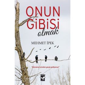 Onun Gibisi Olmak - Mehmet İpek
