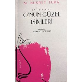 O´NUN GÜZEL İSİMLERİ - M. NUSRET TURA