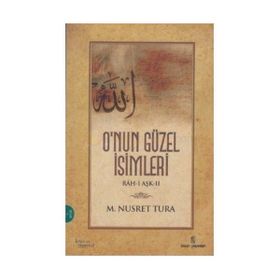 O´NUN GÜZEL İSİMLERİ - M. NUSRET TURA