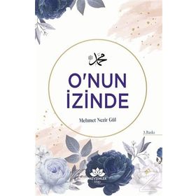 O'nun İzinde - Mehmet Nezir Gül