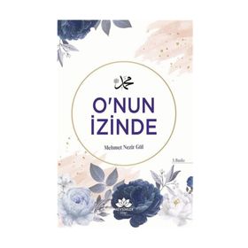 O'nun İzinde - Mehmet Nezir Gül