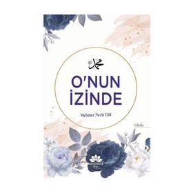 O'nun İzinde - Mehmet Nezir Gül