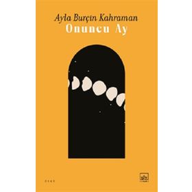 Onuncu Ay Ayla Burçin Kahraman