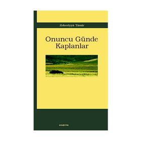 ONUNCU GÜNDE KAPLANLAR - ZEKERIYA TAMIR