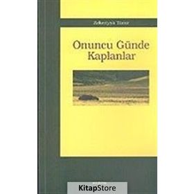 ONUNCU GÜNDE KAPLANLAR - ZEKERIYA TAMIR