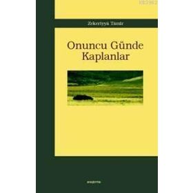 ONUNCU GÜNDE KAPLANLAR - ZEKERIYA TAMIR