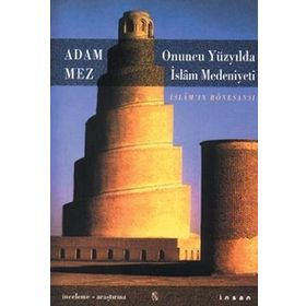 Onuncu Yüzyılda İslam Medeniyeti - Adam Mez