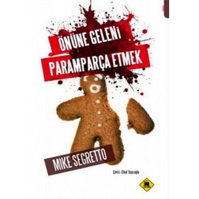 ÖNÜNE GELENI PARAMPARÇA ETMEK - MIKE SEGRETTO