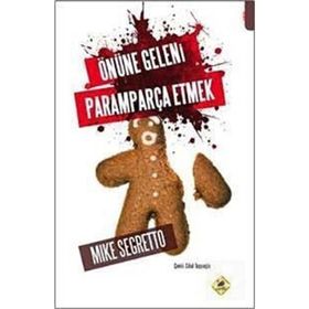 ÖNÜNE GELENI PARAMPARÇA ETMEK - MIKE SEGRETTO
