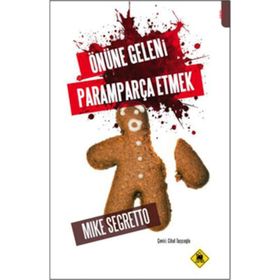 ÖNÜNE GELENI PARAMPARÇA ETMEK - MIKE SEGRETTO