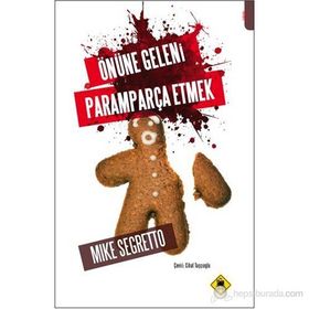 ÖNÜNE GELENI PARAMPARÇA ETMEK - MIKE SEGRETTO