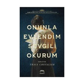 Onunla Evlendim Sevgili Okurum - Tracy Chevalier