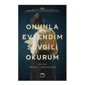 Onunla Evlendim Sevgili Okurum - Tracy Chevalier