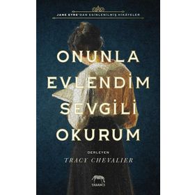 Onunla Evlendim Sevgili Okurum - Tracy Chevalier