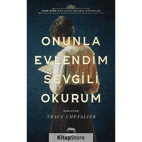 Onunla Evlendim Sevgili Okurum - Tracy Chevalier