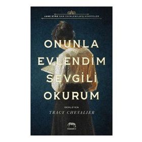 Onunla Evlendim Sevgili Okurum - Tracy Chevalier