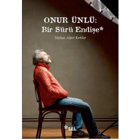 Onur Ünlü: Bir Sürü Endişe - Alper Kırklar