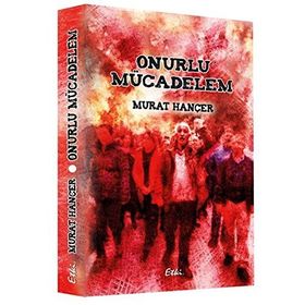 Onurlu Mücadelem - Murat Hançer