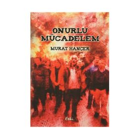 Onurlu Mücadelem - Murat Hançer