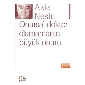 Onursal Doktor Olamamanın Büyük Onuru - Aziz Nesin