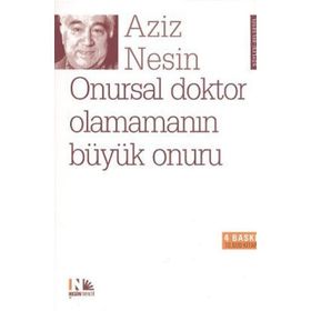 Onursal Doktor Olamamanın Büyük Onuru - Aziz Nesin