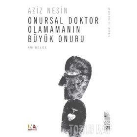 Onursal Doktor Olamamanın Büyük Onuru - Aziz Nesin