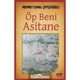 Öp Beni Asitane - Mehmet Cemal Çiftçigüzeli