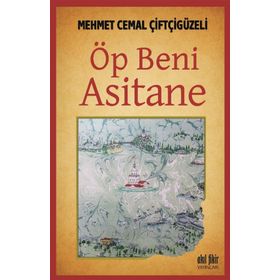 Öp Beni Asitane - Mehmet Cemal Çiftçigüzeli