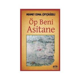 Öp Beni Asitane - Mehmet Cemal Çiftçigüzeli