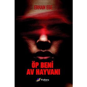 Öp Beni Av Hayvanı - Erhan Ege