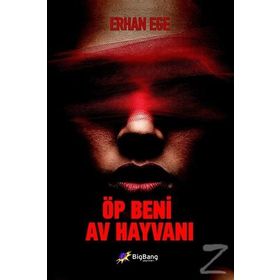 Öp Beni Av Hayvanı - Erhan Ege