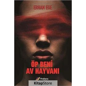 Öp Beni Av Hayvanı - Erhan Ege