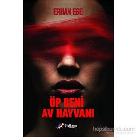 Öp Beni Av Hayvanı - Erhan Ege