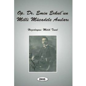OP. DR. EMIN ERKUL'UN MILLI MÜCADELE ANILARI - GENEL