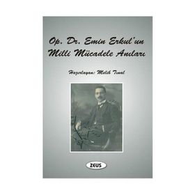 OP. DR. EMIN ERKUL'UN MILLI MÜCADELE ANILARI - GENEL