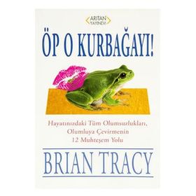 Öp O Kurbağayı! - Brian Tracy