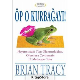 Öp O Kurbağayı! - Brian Tracy