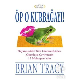 Öp O Kurbağayı! - Brian Tracy