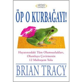 Öp O Kurbağayı! - Brian Tracy