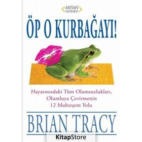 Öp O Kurbağayı! - Brian Tracy