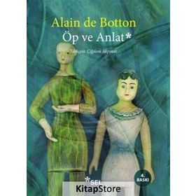 ÖP VE ANLAT - ALAIN DE BOTTON