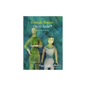 ÖP VE ANLAT - ALAIN DE BOTTON