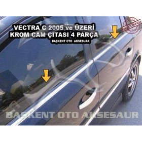 Opel Vectra C 2004 Üzeri Paslanmaz Çelik 4 Parça Krom Cam Çıtası